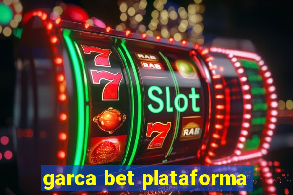 garca bet plataforma